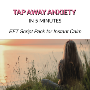 tap away anxiety EFT scripts pack